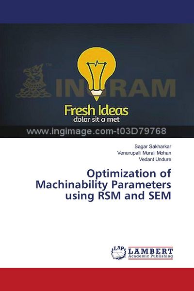 Produktbild: Optimization of Machinability Parameters using RSM and SEM
