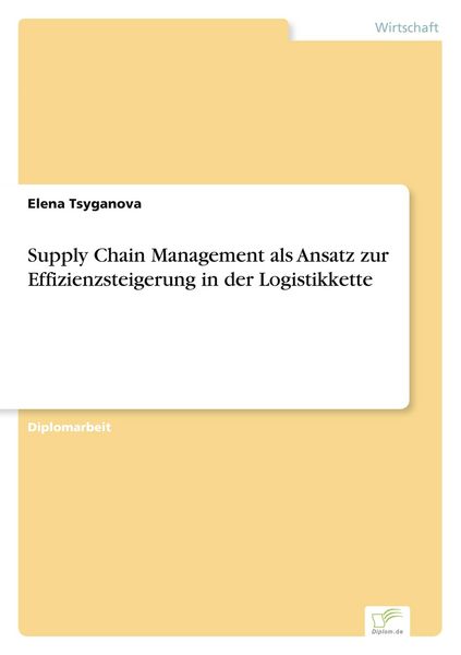 Produktbild: Supply Chain Management als Ansatz zur Effizienzsteigerung in der Logistikkette