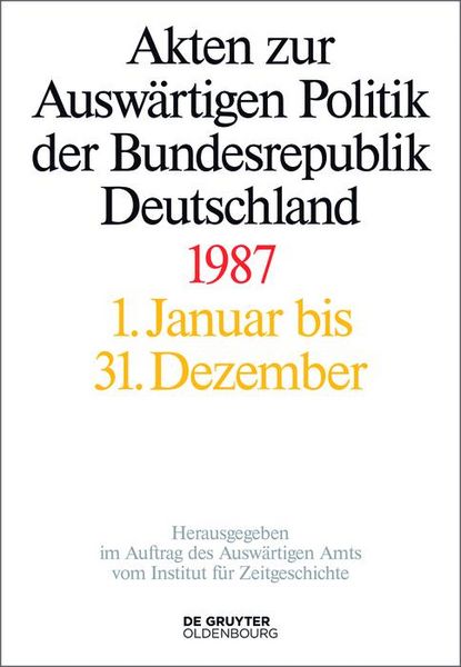 Produktbild: Akten zur Ausw&auml;rtigen Politik der Bundesrepublik Deutschland 1987
