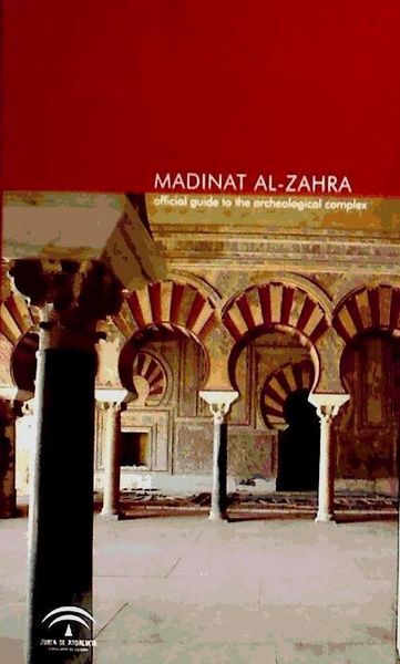 Produktbild: Madinat al-Zahra : official guide to the archaelogical complex