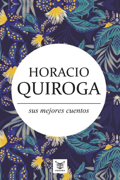 Produktbild: Horacio Quiroga, sus mejores cuentos