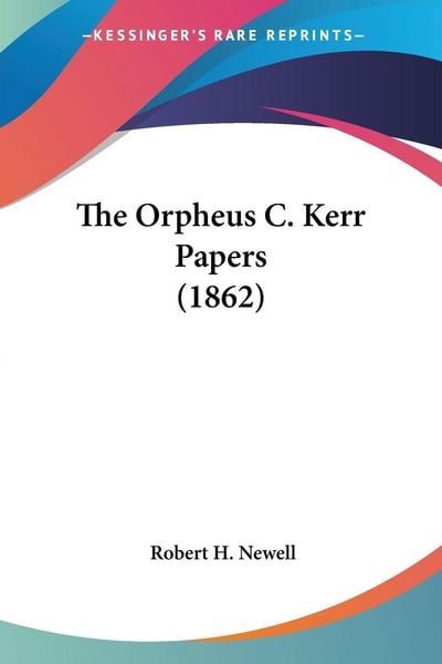 Produktbild: The Orpheus C. Kerr Papers (1862)