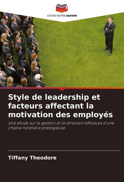 Produktbild: Style de leadership et facteurs affectant la motivation des employ&eacute;s