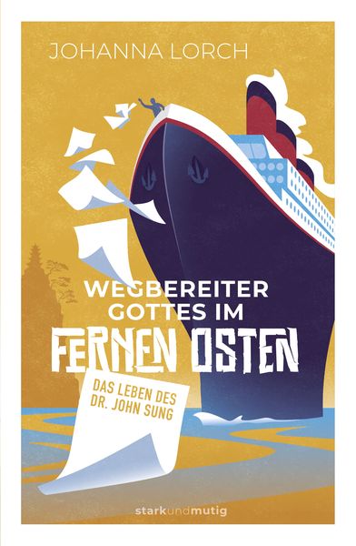 Produktbild: Wegbereiter Gottes im Fernen Osten &ndash; Das Leben des Dr. John Sung