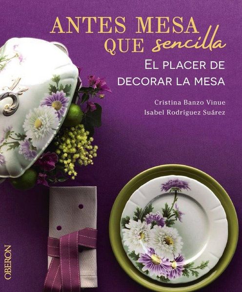 Produktbild: Antes mesa que sencilla. El placer de decorar la mesa
