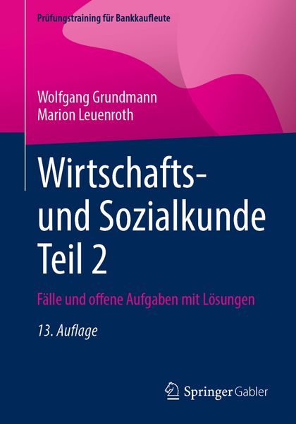 Wirtschafts- und Sozialkunde Teil 2, Taschenbuch von Wolfgang Grundmann , Marion Leuenroth, Springer Fachmedien Wiesbaden GmbH, 9783658487201