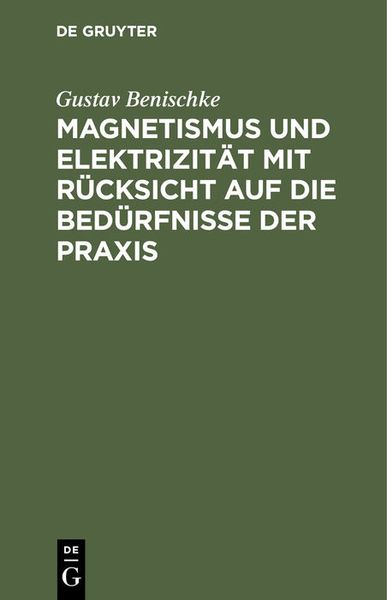 Produktbild: Magnetismus und Elektrizit&auml;t mit R&uuml;cksicht auf die Bed&uuml;rfnisse der Praxis