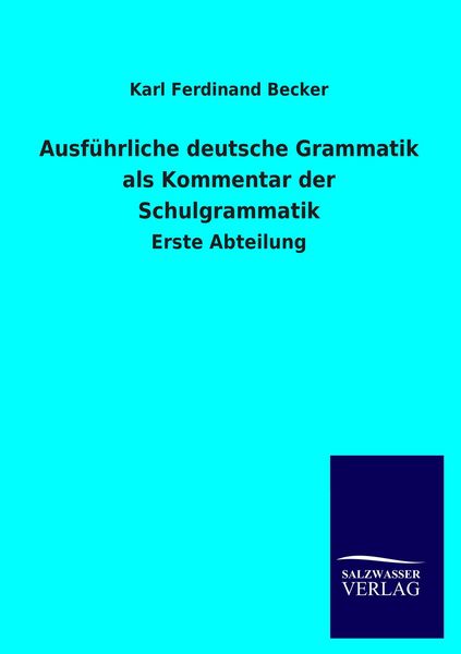 Produktbild: Ausf&uuml;hrliche deutsche Grammatik als Kommentar der Schulgrammatik
