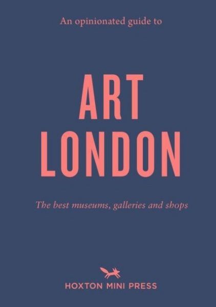 Produktbild: An Opinionated Guide to Art London