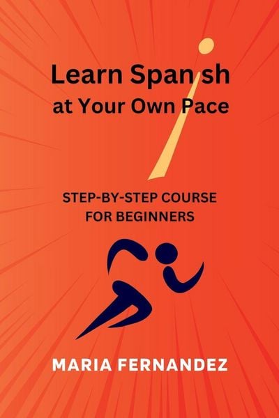 Produktbild: Learn Spanish at Your Own Pace. Step-by-Step Course for Beginners