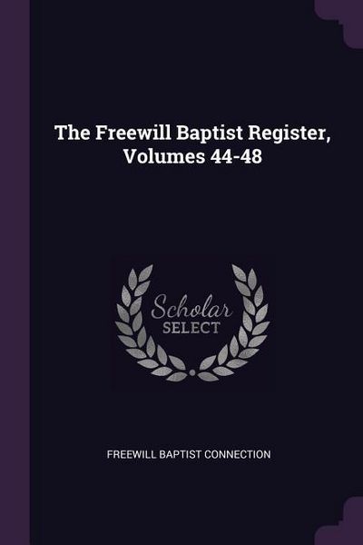 Produktbild: The Freewill Baptist Register, Volumes 44-48