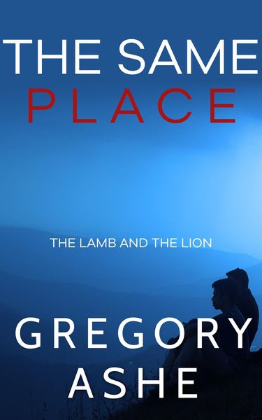 Produktbild: The Same Place (The Lamb and the Lion, #2)