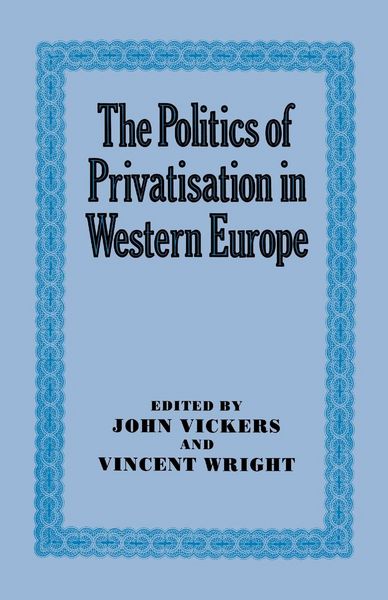 Produktbild: The Politics of Privatisation in Western Europe