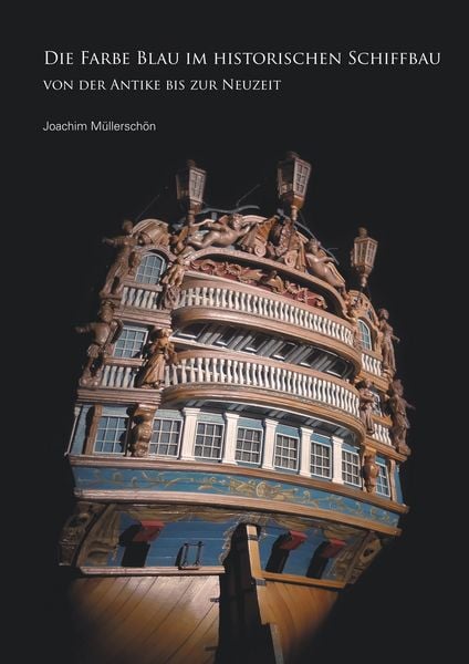 Produktbild: Die Farbe Blau im historischen Schiffbau