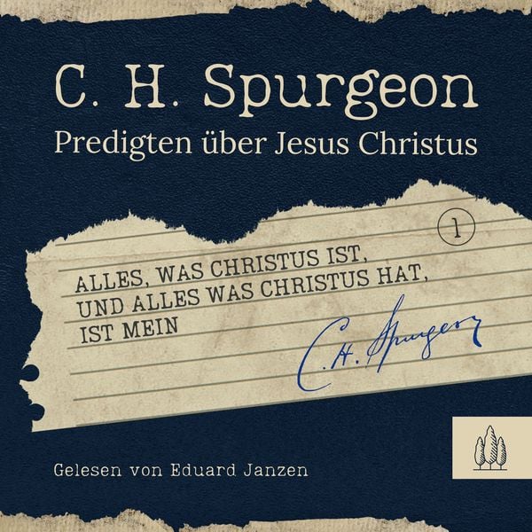 Alles, was Christus ist, und alles, was Christus hat, ist mein - Charles Haddon Spurgeon, 9783949998263