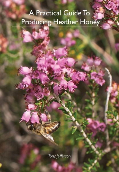 Produktbild: A Practical Guide To Producing Heather Honey