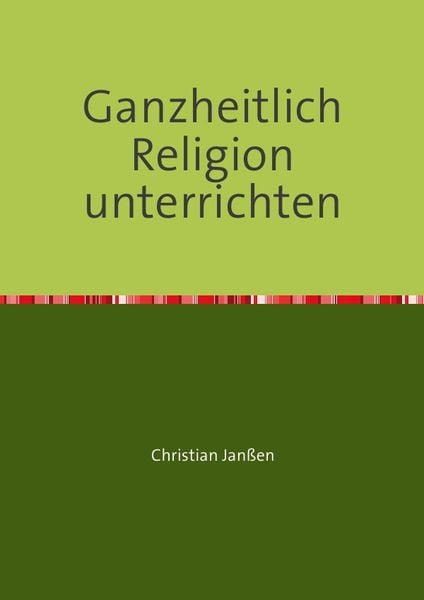 Produktbild: Ganzheitlich Religion unterrichten