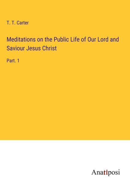 Produktbild: Meditations on the Public Life of Our Lord and Saviour Jesus Christ