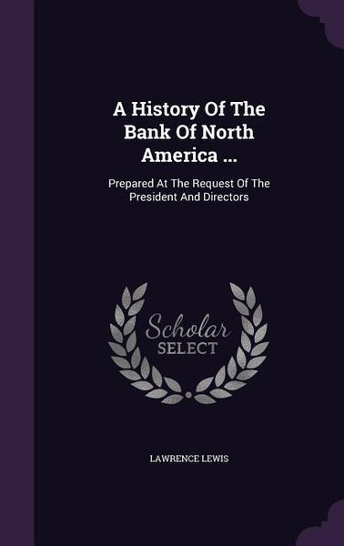 Produktbild: A History Of The Bank Of North America ...