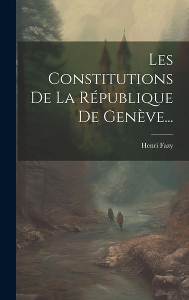 Produktbild: Les Constitutions De La R&eacute;publique De Gen&egrave;ve...