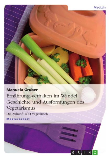Produktbild: Ern&auml;hrungsverhalten im Wandel - Geschichte und Ausformungen des Vegetarismus