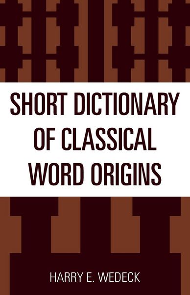 Produktbild: Wedeck, H: Short Dictionary of Classical Word Origins