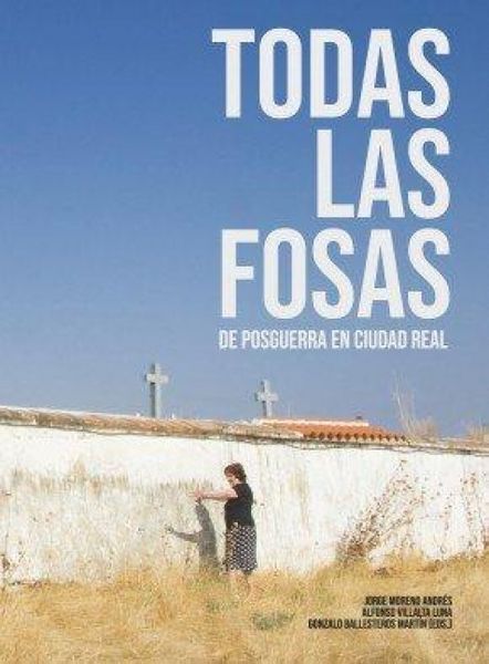 Produktbild: Todas las fosas de posguerra en Ciudad Real