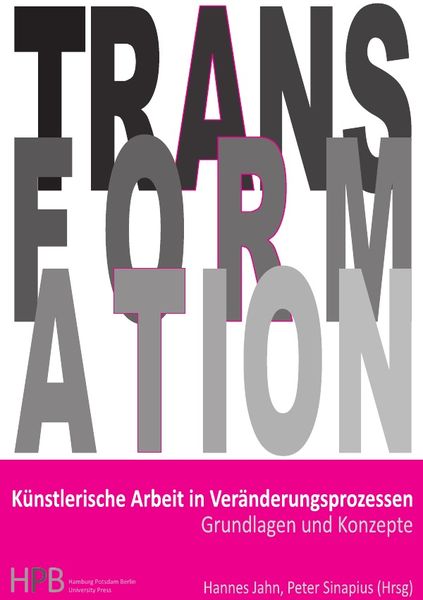 Produktbild: Transformation / K&uuml;nstlerische Arbeit in Ver&auml;nderungsprozessen