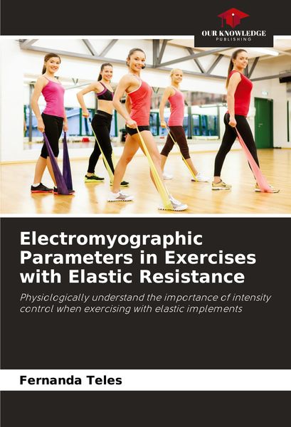 Produktbild: Electromyographic Parameters in Exercises with Elastic Resistance