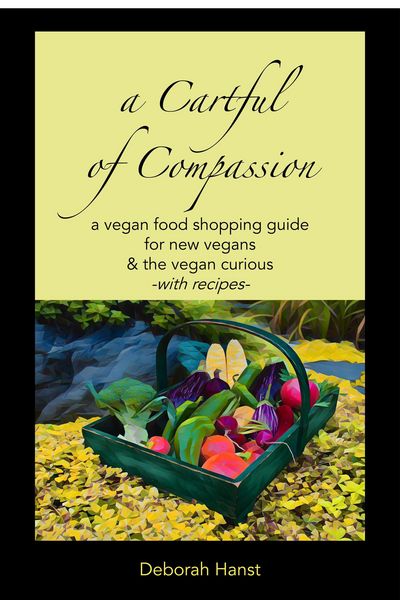 Produktbild: A Cartful of Compassion: A Food Shopping Guide for New Vegans & the Vegan Curious -with recipes-
