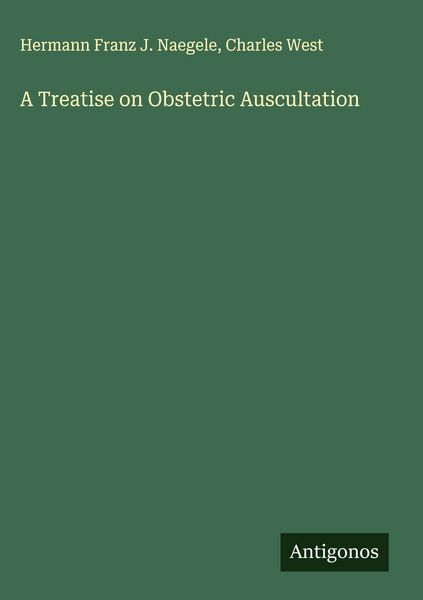 Produktbild: A Treatise on Obstetric Auscultation