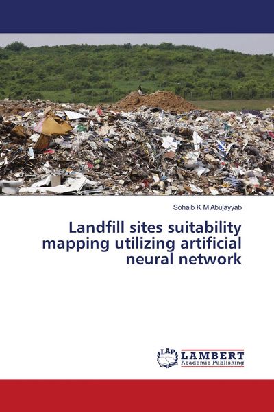 Produktbild: Landfill sites suitability mapping utilizing artificial neural network