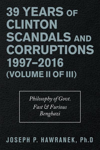 Produktbild: 39 Years of Clinton Scandals and Corruptions 1997-2016 (Volume Ii of Iii)
