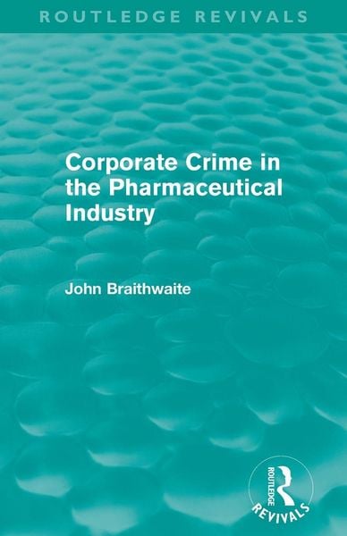Produktbild: Corporate Crime in the Pharmaceutical Industry (Routledge Revivals)