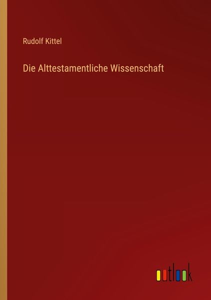Die Alttestamentliche Wissenschaft, Taschenbuch von Rudolf Kittel, Outlook, 9783368495381