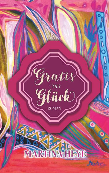 Gratis ins Glück, Taschenbuch von Martina Heyd, BoD – Books on Demand, 9783749437863