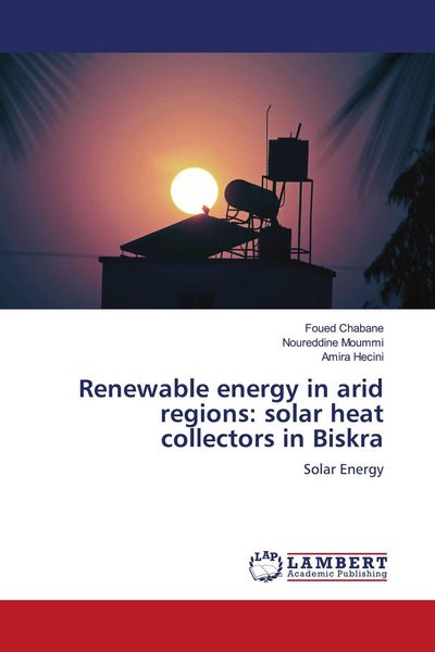 Produktbild: Renewable energy in arid regions: solar heat collectors in Biskra