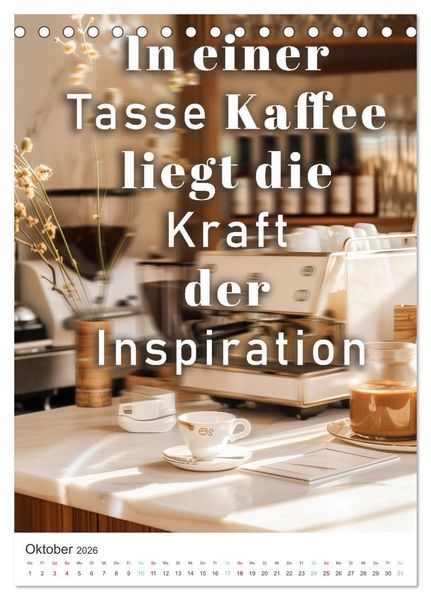 Produktbild: Kaffeegenuss f&uuml;r die Seele (Tischkalender 2026 DIN A5 hoch), CALVENDO Monatskalender