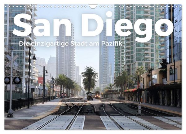 San Diego - Die einzigartige Stadt am Pazifik. (Wandkalender 2026 DIN A3 quer), CALVENDO Monatskalender