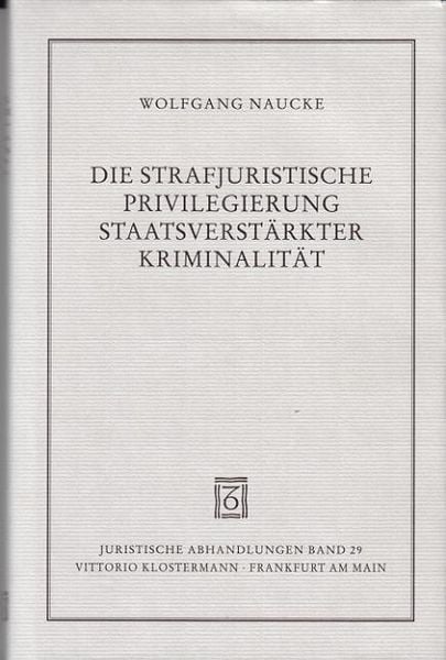 Produktbild: Die strafjuristische Privilegierung staatsverst&auml;rkter Kriminalit&auml;t