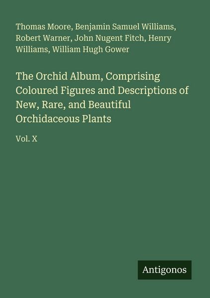 Produktbild: The Orchid Album, Comprising Coloured Figures and Descriptions of New, Rare, and Beautiful Orchidaceous Plants