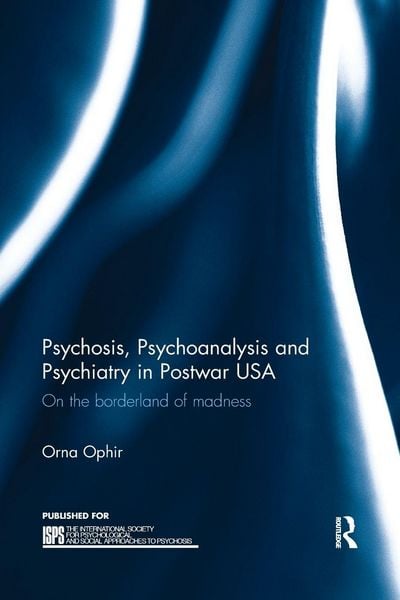 Produktbild: Psychosis, Psychoanalysis and Psychiatry in Postwar USA