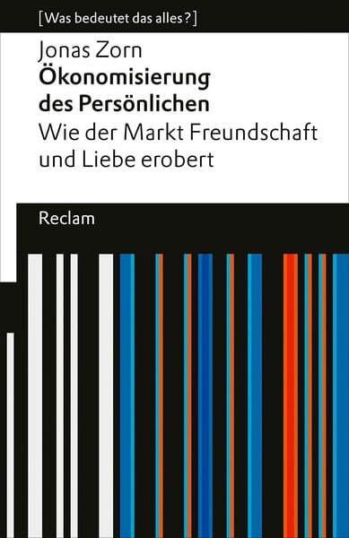 Produktbild: &Ouml;konomisierung des Pers&ouml;nlichen. Wie der Markt Freundschaft und Liebe erobert.