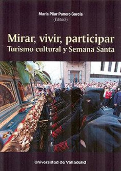 Produktbild: Mirar, vivir, participar : turismo cultural y Semana Santa