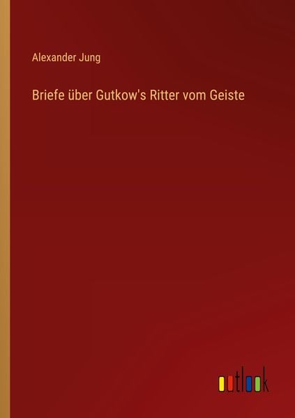 Produktbild: Briefe &uuml;ber Gutkow's Ritter vom Geiste