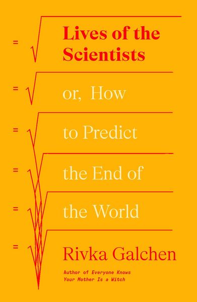 Produktbild: Lives of the Scientists: Or, How to Predict the End of the World