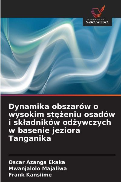 Produktbild: Dynamika obszar&oacute;w o wysokim st&iquest;&iquest;eniu osad&oacute;w i sk&iquest;adnik&oacute;w od&iquest;ywczych w basenie jeziora Tanganika