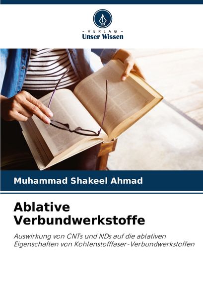 Ablative Verbundwerkstoffe, Taschenbuch von Muhammad Shakeel Ahmad, Verlag Unser Wissen, 9786207098781