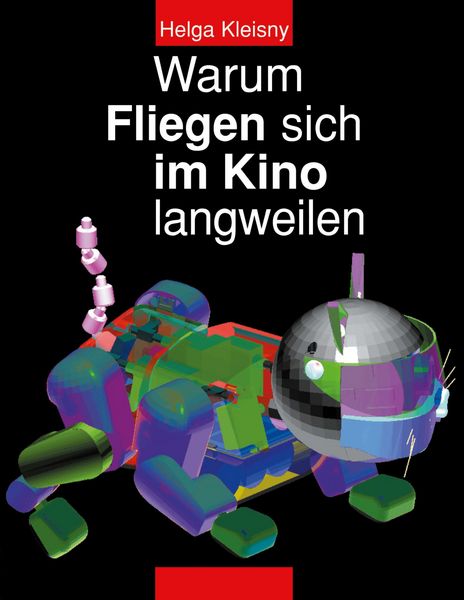 Warum Fliegen sich im Kino langweilen, Taschenbuch von Helga Kleisny, BoD – Books on Demand, 9783831101559
