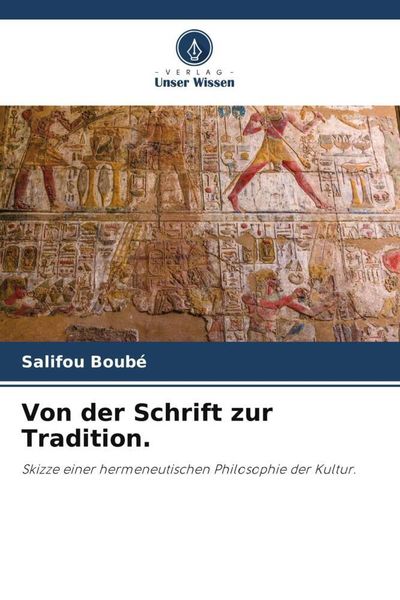 Von der Schrift zur Tradition., Taschenbuch von Salifou Boubé, Verlag Unser Wissen, 9786205420140